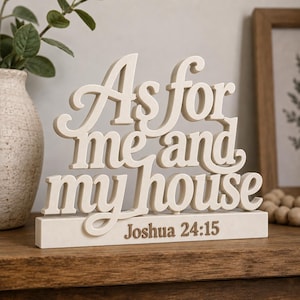 As For Me and My House Sign, Joshua 24:15 Bible Verse Decor, Christian Father’s Day Gift, Freestanding Scripture Sign