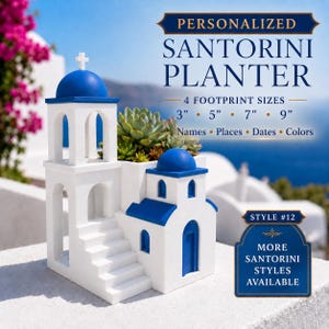 May include: A white and blue planter shaped like a Santorini building with a cross-topped dome, stairs, and a succulent. Text reads: PERSONALIZED SANTORINI PLANTER, 4 FOOTPRINT SIZES 3" 5" 7" 9", Names, Places, Dates, Colors, STYLE #12, MORE SANTORINI STYLES AVAILABLE.