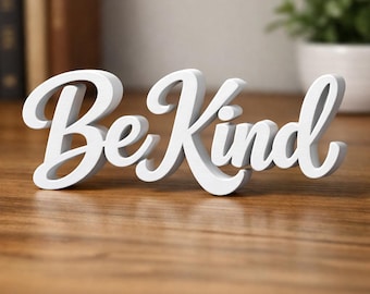 Be Kind Sign, Script Word Decor, Freestanding Shelf Sitter, Fireplace Mantel Sign, Kindness Quote Decor, Custom Color Desk Sign