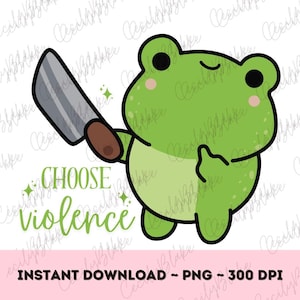 Puede incluir: Ilustración de dibujos animados de una rana verde sosteniendo un cuchillo plateado con un mango marrón. El texto "CHOOSE violence" está escrito en verde debajo de la rana. La imagen tiene una pancarta rosa en la parte inferior.
