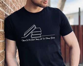 Coffee Books Tshirt, Reading Teacher Gift T Shirt, There Is No Such Thing As Too Many Books Sweatshirt, Librarian Clothing, Bibliophile Tee