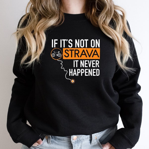 If It's Not On Strava It Never Happened Tshirt,Cyclist Men Women Gift T Shirt,Bicycle Graphic T-shirt,Cycling Dad Mom Outfit,Ride A Bike Tee