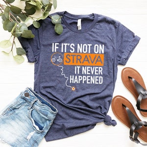 If It&#39;s Not On Strava It Never Happened Tshirt,Cyclist Men Women Gift T Shirt,Bicycle Graphic T-shirt,Cycling Dad Mom Outfit,Ride A Bike Tee