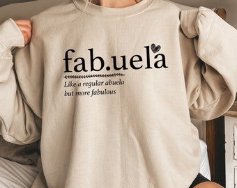 Fabuela Definition Sweatshirt, Spanish Grandmother Gift Tshirt, Mother’s Day, Mom Life, Abuela T Shirt, Glamma New Grandma Tee, Gift For Mom