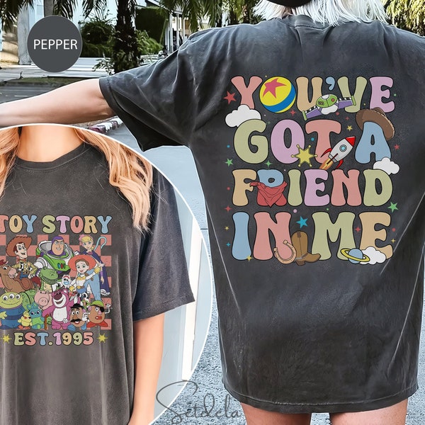 Vintage Toy Story Comfort Colors Two Sided Shirt, You've Got A Friend In Me, Toy Story Land Shirt, Disneyland Shirt, Disney Family Shirts