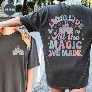 Long Live All The Magic We Made Comfort Colors Two Sided Shirt, Disney 1971 Shirt, Disney Castle Shirt, Disneyland Comfort Color Shirts