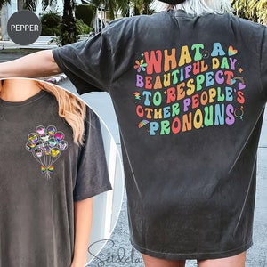 What A Beautiful Day To Respect Other's People Pronouns Two-sided Shirt, Disney Pride Month Shirt, Disney World Disneyland Trip Shirt