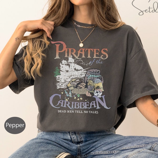 Vintage Pirates of the Caribbean Disneyland Comfort Colors Shirt, Disney Shirt, Dead Men Tell No Tales Shirt, Disneyland Shirt, Disney Shirt