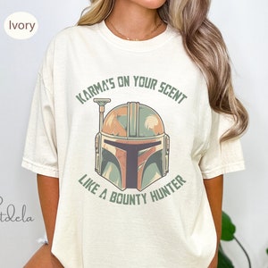 Karma's On Your Scent Funny Like Bounty Hunter Comfort Color Shirt, The Mandalorian Shirt, Star Wars Shirt, Disney Women Shirt, Disney Shirt
