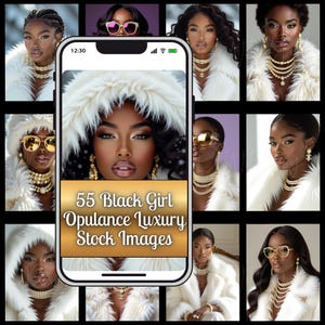 May include: A digital display shows "55 Black Girl Opulance Luxury Stock Images." The image features multiple portraits of Black women wearing white fur coats and gold jewelry. The women are wearing sunglasses and necklaces.