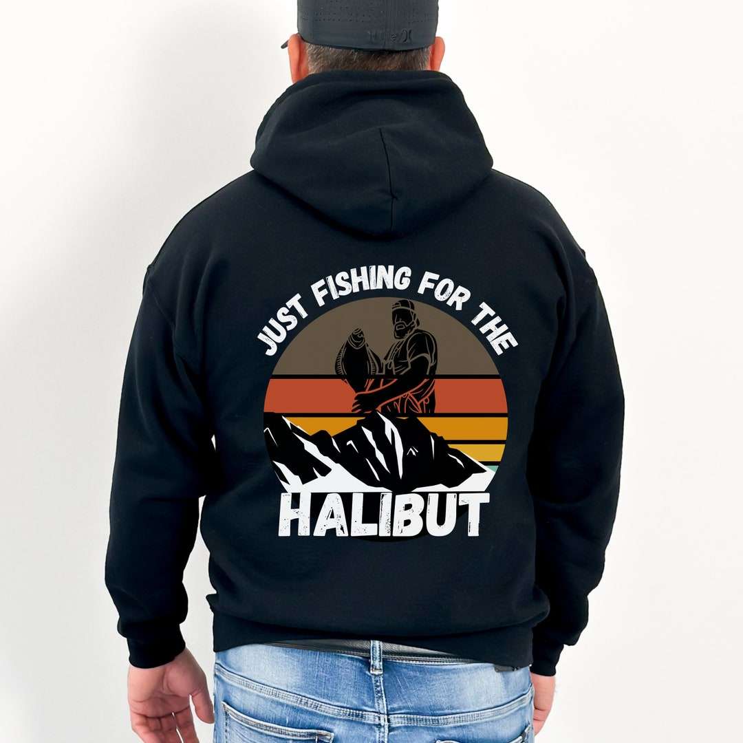 Fishing Sweatshirt, for the Halibut, Halibut Sweatshirt, Fishing Sweatshirt  for Women,deep Sea Fishing, Lucky Fishing Shirt, Fishing Trip 