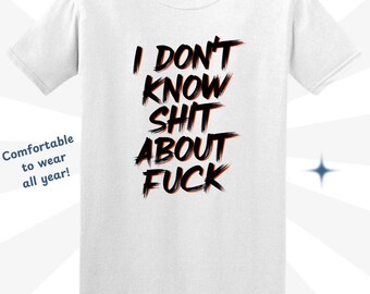 Funny Profanity T-Shirt: Sarcastic Adult Humor