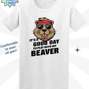 Beaver Funny Shirt, Play with My Beaver, Inappropriate Shirts, Offensive T Shirts, Beaver T Shirt, Adult Humor T Shirt, Beaver Funny Shirt