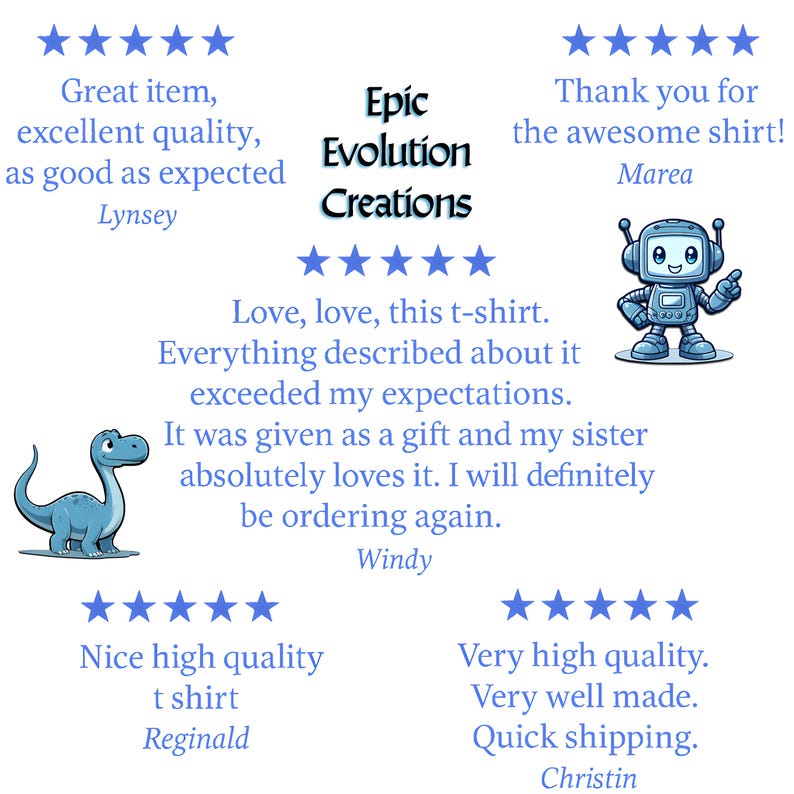 K&ouml;nnte beinhalten: F&uuml;nf Sterne Bewertungen f&uuml;r ein T-Shirt von Epic Evolution Creations. Die Bewertungen heben die hohe Qualit&auml;t, den schnellen Versand und die allgemeine Zufriedenheit der Kunden hervor. Die Bewertungen beinhalten Texte von Kunden wie "Tolles Produkt, exzellente Qualit&auml;t, genau wie erwartet" und "Ich liebe, liebe dieses T-Shirt. Alles, was dar&uuml;ber beschrieben wurde, hat meine Erwartungen &uuml;bertroffen."