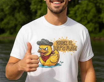 Duck It, Let's Float T-Shirt, Funny Rubber Duck Graphic Tee
