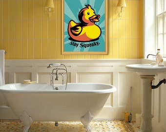 Rubber Duckie Bathroom Poster: "Keep it Squeaky" Wall Art