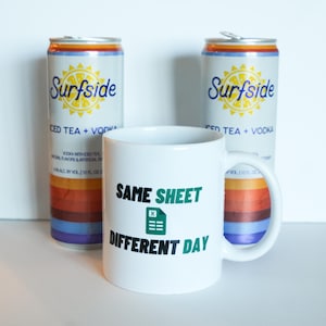 Funny Excel Mug: Same Sheet Different Day - Gift for Data Analysts