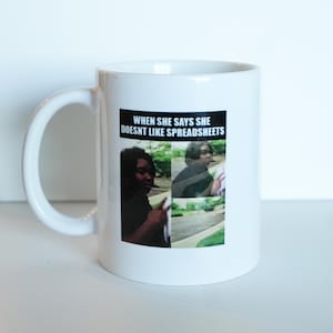 Funny Excel Meme Mug: Data Nerd Humor Cup - Spreadsheet Lover Gift