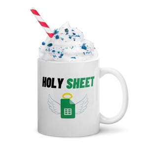 Holy Sheet Mug – Funny Spreadsheet Coffee Cup for Excel Fans, Data Nerds, and Office Humor Lovers (11oz)