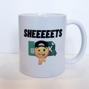 Sheeeeets Mug – Funny Excel Meme Coffee Cup, Data Analyst Gift
