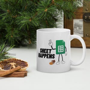 Sheet Happens Mug – Funny Spreadsheet Coffee Cup for Excel Nerds, Accountants, and Office Legends (11oz)