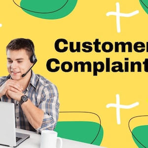 May include: A person wearing a headset is seated at a desk with a laptop and a white mug. The text "Customer Complaints" is displayed in black letters on a yellow background with green and white abstract shapes.