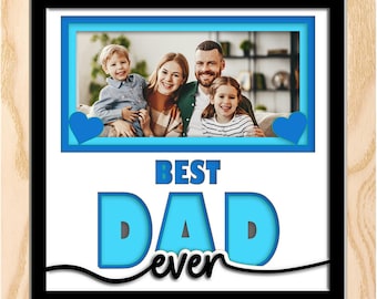 Best Dad Ever Picture Frame or Shadow Box SVG for Cricut, Multi Photo Frame SVG Gift for Dad, Customizable 3d Father's Day SVG Picture Frame