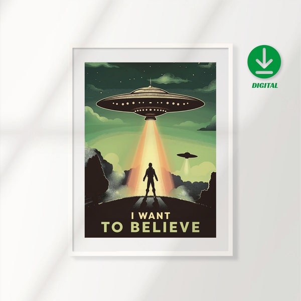 I Want To Believe - Man Cave - UFO Poster - OVNI - Aliens - Vintage Print - Digital File