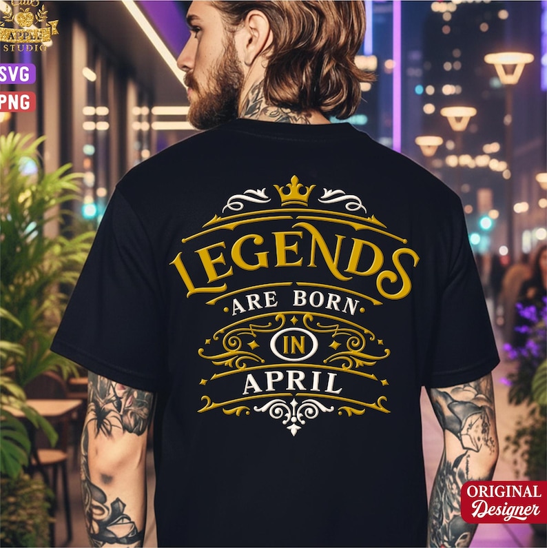 Legends Are Born in April Png Shirt Svg, April Birthday for Dad Men Png ...