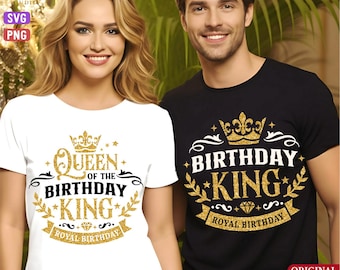 Birthday King and Queen Png Svg, Birthday King Svg, Queen of the Birthday King Svg, Birthday King and Wife, Matching Husband Birthday Svg