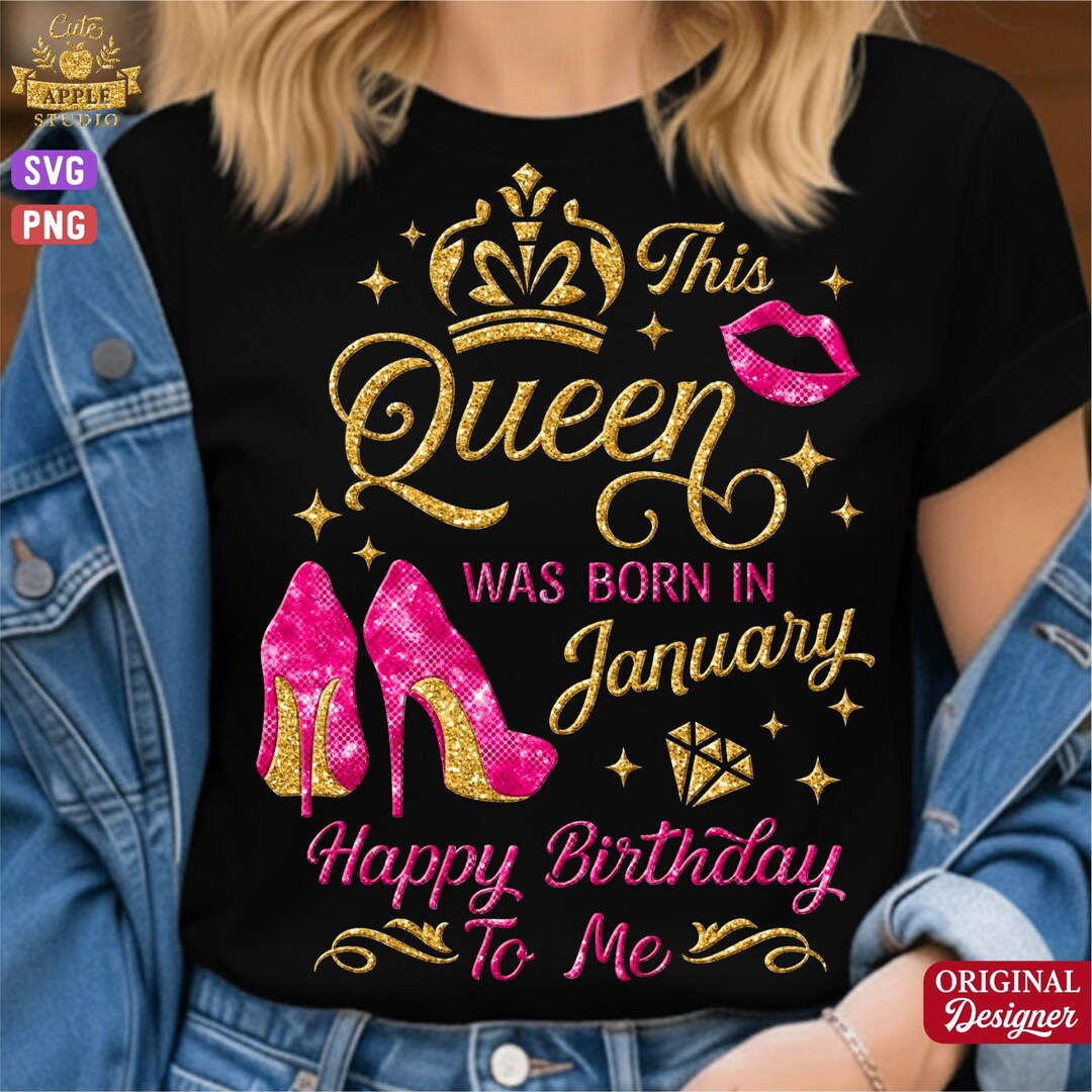 Princess January This Queen Was Born in January Svg Png, January Queen, Happy Birthday ...