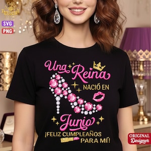 May include: Black t-shirt with a pink and gold design. The design includes text that says "Una Reina Nació en Junio ¡Feliz Cumpleaños Para Mí!" along with a high-heeled shoe, crown, and lipstick.