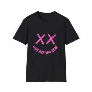 MGK Inspired Teeshirt - Why Are You Here? Unisex T-Shirt, Alternative Band Tee, Graphic Concert Shirt, Punk Rock Music Tee