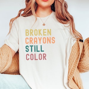Broken Crayons Still Color Suicide Prevention Shirt Mental Health Sweatshirt Suicide Awareness Sweater Semicolon Mental Health Shirt