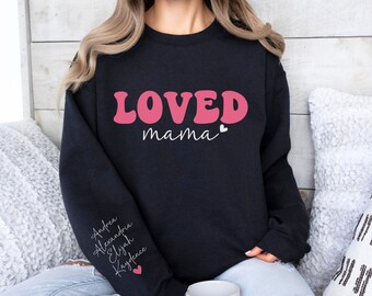 Loved Mama Sweatshirt with Kids Names on the Sleeve, Custom Mom Sweater, Personalized Gift for New Mom, Mothers Day Gift for Wife