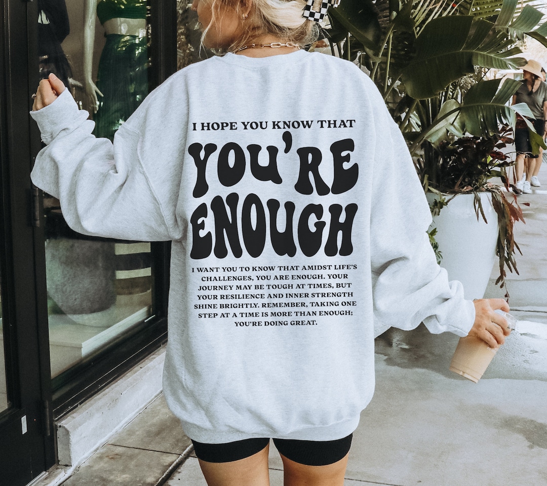 You Are Enough Sweatshirt Mental Health Sweatshirt for Women Aesthetic