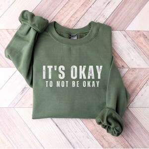 Its Okay to not be Okay Sweatshirt School Counselor Shirt Counselor Gift Guidance Counselor School Psychologist School social worker