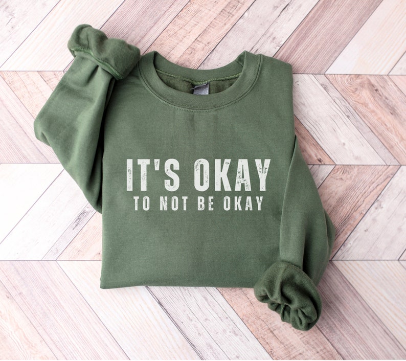 Its Okay to not be Okay Sweatshirt School Counselor Shirt Counselor Gift Guidance Counselor School Psychologist School social worker