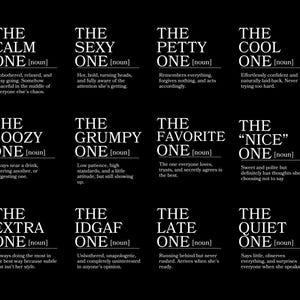 May include: A black and white graphic featuring various personality descriptions such as "The Calm One," "The Sexy One," and "The Cool One." Each description is short and under the title.