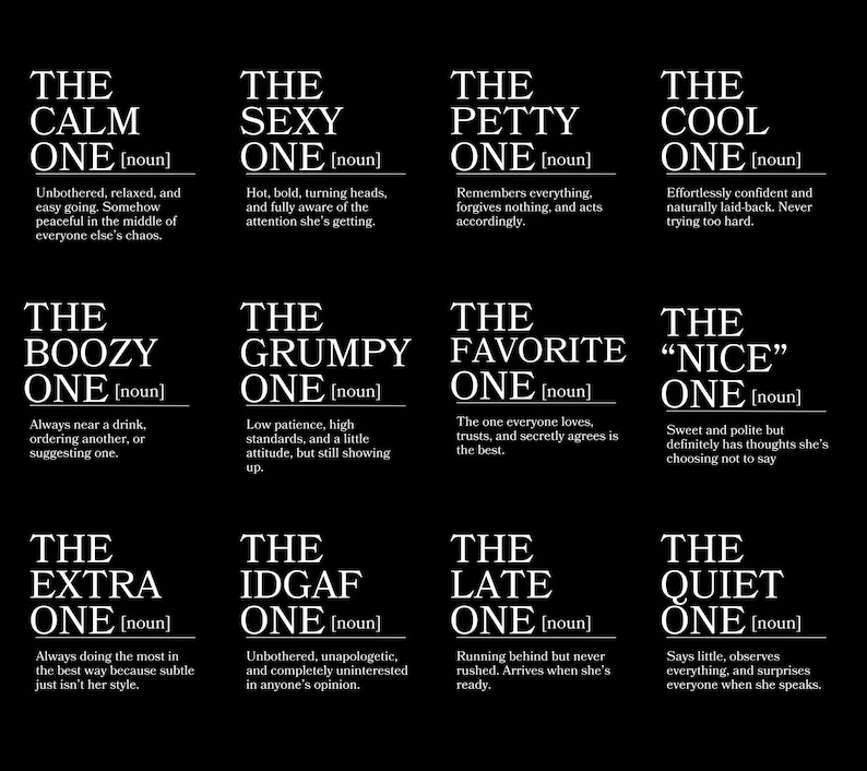 May include: A black and white graphic featuring various personality descriptions such as "The Calm One," "The Sexy One," and "The Cool One." Each description is short and under the title.