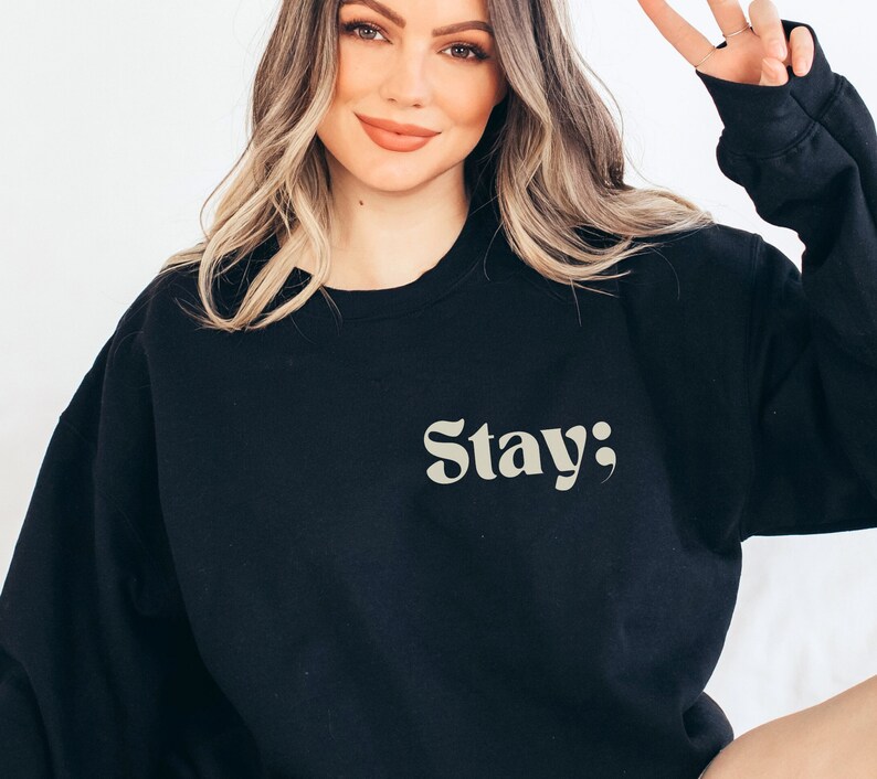 Stay Merch Stay Suicide Awareness Sweatshirt Suicide Prevention Sweater Semicolon ...