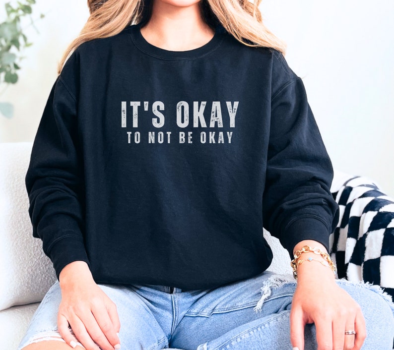 Its Okay to not be Okay Sweatshirt School Counselor Shirt Counselor Gift Guidance Counselor School Psychologist School social worker Black