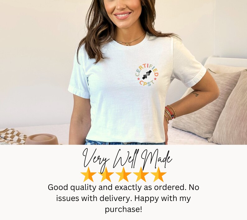 Pode incluir: Camiseta branca com um gr&aacute;fico circular colorido que diz "CERTIFIED CPST" na frente. A camiseta est&aacute; sendo usada por uma pessoa. O texto "Very Well Made" est&aacute; escrito abaixo da imagem. Cinco estrelas douradas est&atilde;o abaixo do texto. O texto "Good quality and exactly as ordered. No issues with delivery. Happy with my purchase!" est&aacute; abaixo das estrelas.