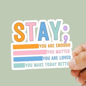 Mental Health Awareness Sticker Suicide Prevention Decal Inspirational Quote Vinyl Sticker for Laptop Water Bottle Gift for Friends