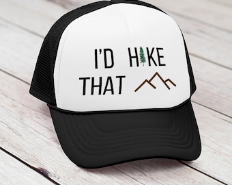 I'd hike that, Hiker trucker hat, hiking hat, hike that hat, hiking cap, hiker cap, mountain wear, hiking clothes, hikinh girls, outdoors
