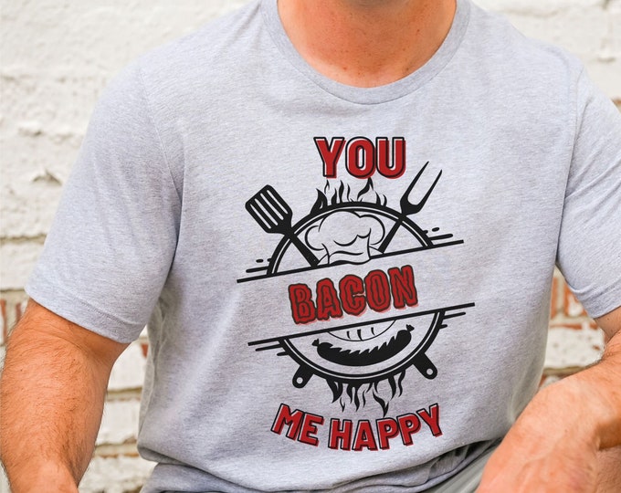 Featured listing image: You Bacon Me Happy Graphic T-Shirt: Give a nod to your favorite Bacon Lover with this Grilling Tee