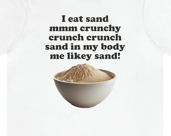 I Eat Sand Meme T-Shirt