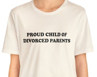 Funny T-Shirt "Proud Parent of Divorced Parents", Meme TShirt, Gen Z Shirts