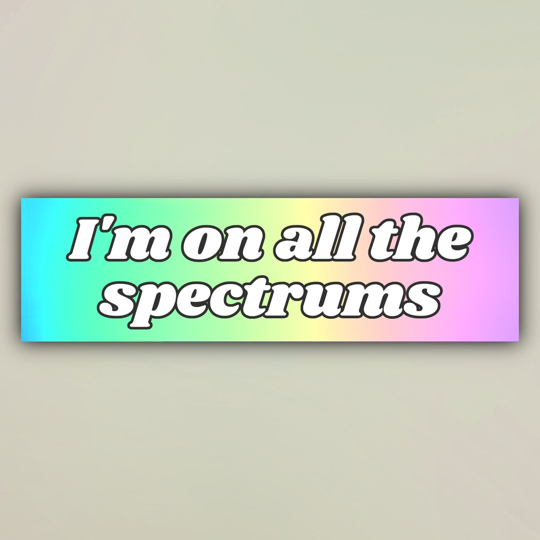 Spectrum Meme Sticker Funny Bumper Sticker