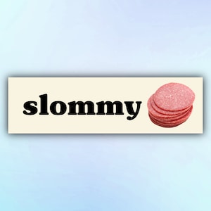 Salami Bumper Sticker "Slommy", Funny Meme Car Stickers, Gen Z Car Decal